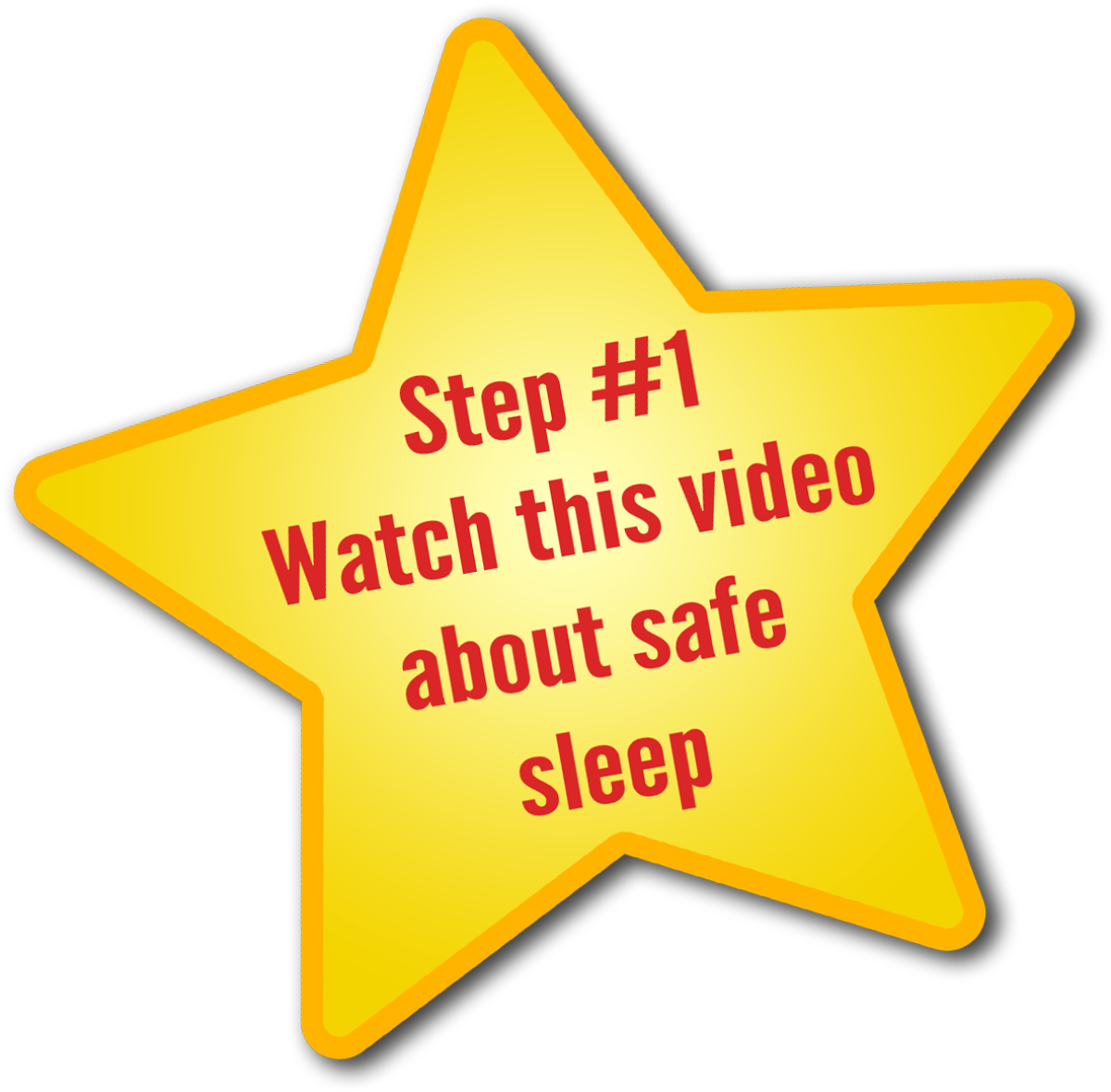 Step 1 - Watch this video about safe sleep